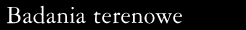 Napis: Badania terenowe
